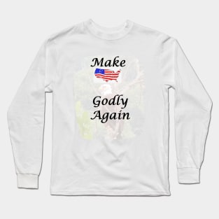 Make America Godly with light Eagle background Long Sleeve T-Shirt